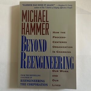 Beyond Reengineering by Michael Hammer